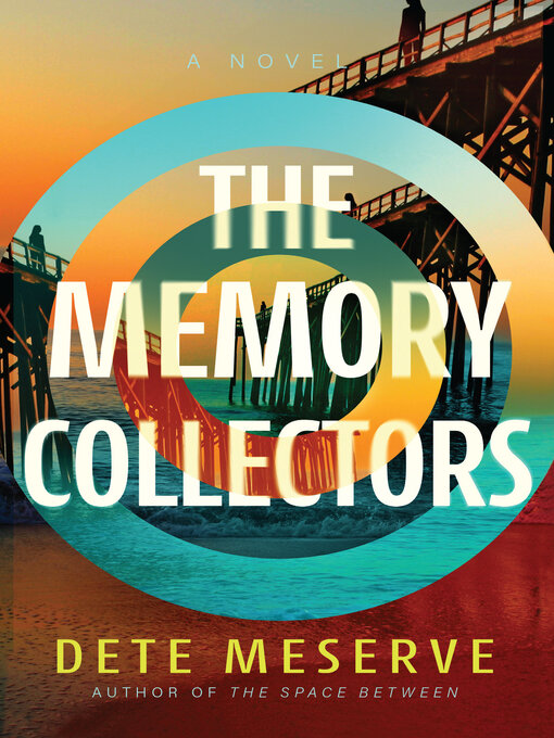 Title details for The Memory Collectors by Dete Meserve - Wait list